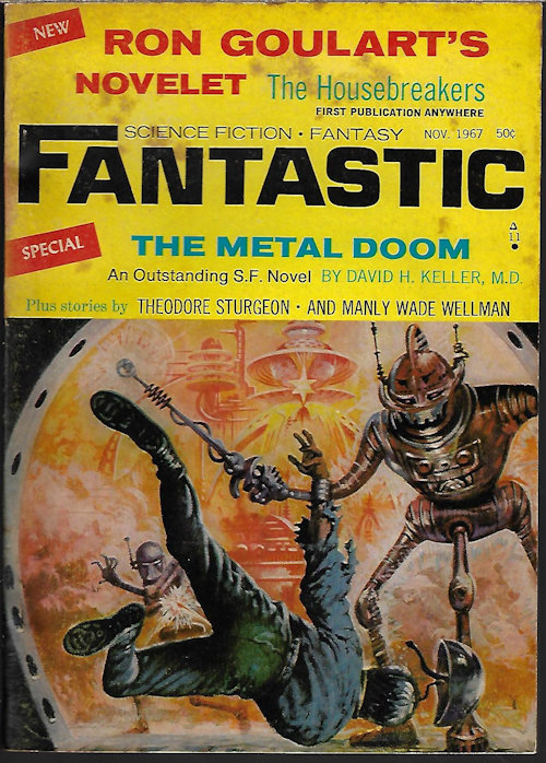 FANTASTIC (RON GOULART; MANLY WADE WELLMAN; THEODORE STURGEON; CHARLES RECOUR; H. B. HICKEY; DAVID H. KELLER, MD) - Fantastic Stories: November, Nov. 1967