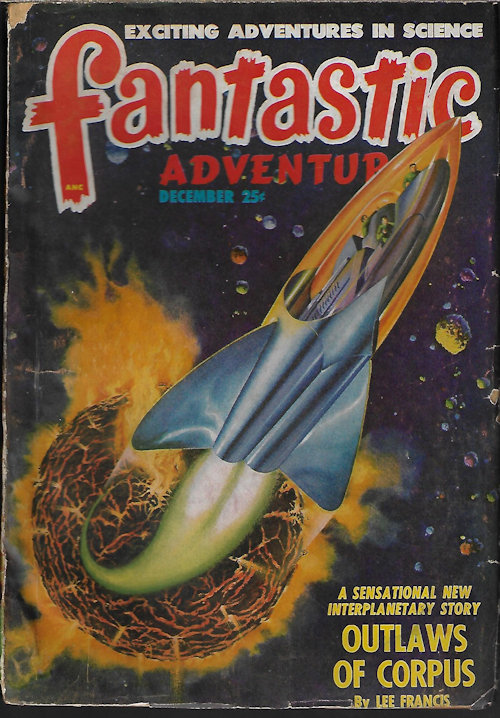 FANTASTIC ADVENTURES (LEE FRANCIS; CHESTER S. GEIER & RICHARD S. SHAVER; ALEXANDER BLADE; H. B. HICKEY; BERKELEY LIVINSTON) - Fantastic Adventures: December, Dec. 1948