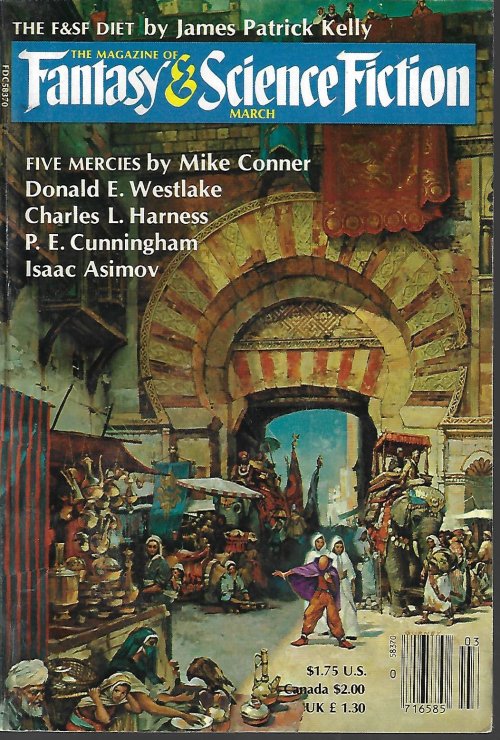 F&SF (P. E. CUNNINGHAM; BRADLEY DENTON; MIKE CONNER; DONALD E. WESTLAKE; JAMES PATRICK KELLY; PAUL A. CARTER; CHARLES L. HARNESS; LARRY TRITTEN; TINA RATH; ISAAC ASIMOV) - The Magazine of Fantasy and Science Fiction (F&Sf): March, Mar. 1984