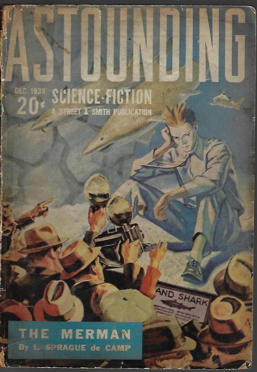 ASTOUNDING (HORACE L. GOLD; EDMOND HAMILTON; L. SPRAGUE DE CAMP; LESTER DEL REY; M. SCHERE; KENT CASEY; MANLY WADE WELLMAN; NAT SCHACHNER; ARTHUR MCCANN) - Astounding Science-Fiction: December, Dec. 1938