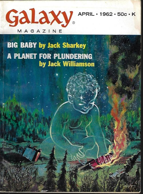 GALAXY (JACK WILLIAMSON; JACK SHARKEY; J. F. BONE; WILLIAM W. STUART; AVRAM DAVIDSON; MAGNUS LUDES; ALLEN KIM LANG; ARTHUR C. CLARKE) - Galaxy Magazine: April, Apr. 1962