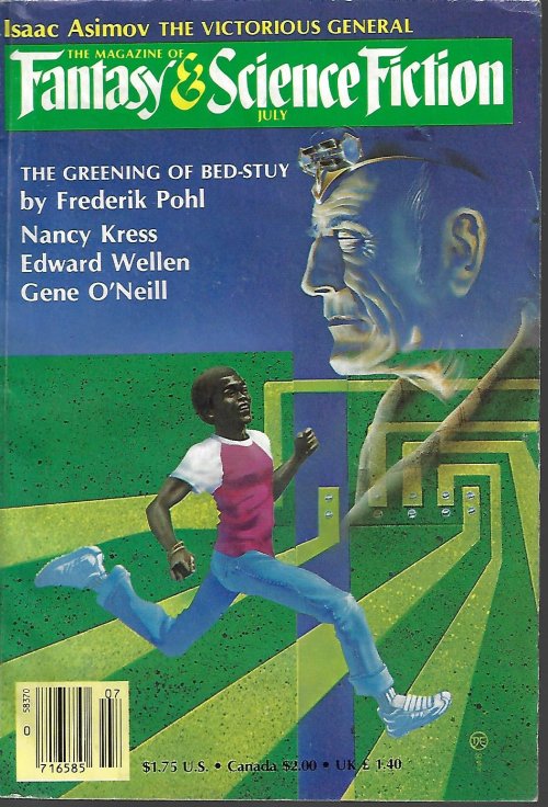 F&SF (FREDERIK POHL; NANCY KRESS; EDWARD P. HUGHES; HAL HILL; EDWARD WELLEN; RICHARD PURTILL; COOPER MCLAUGHLIN; GENE O'NEILL; MICHAEL BISHOP; ISAAC ASIMOV) - The Magazine of Fantasy and Science Fiction (F&Sf): July 1984
