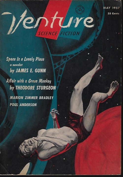 VENTURE (JAMES E. GUNN; WALTER M. MILLER, JR. & LINCOLN BOONE; ERIK FENNEL; POUL ANDERSON; MARION ZIMMER BRADLEY; THEODORE STURGEON) - Venture Science Fiction: May 1957