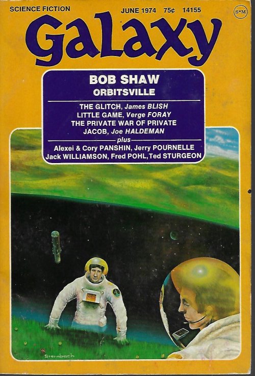 GALAXY (JOE HALDEMAN; BOB SHAW; VERGE FORAY; JAMES BLISH; LARRY EISENBERG; FREDERIK POHL & JACK WILLIAMSON) - Galaxy Science Fiction: June 1974 (