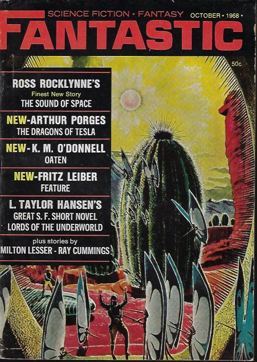 FANTASTIC (ROSS ROCKLYNNE; ARTHUR PORGES; K. M. O'DONNELL; SUSAN A. LEWIN; HENRY SLESAR; L. TAYLOR HANSEN; MILTON LESSER; RAY CUMMINGS; HARRY HARRISON; FRITZ LEIBER) - Fantastic Stories: October, Oct. 1968