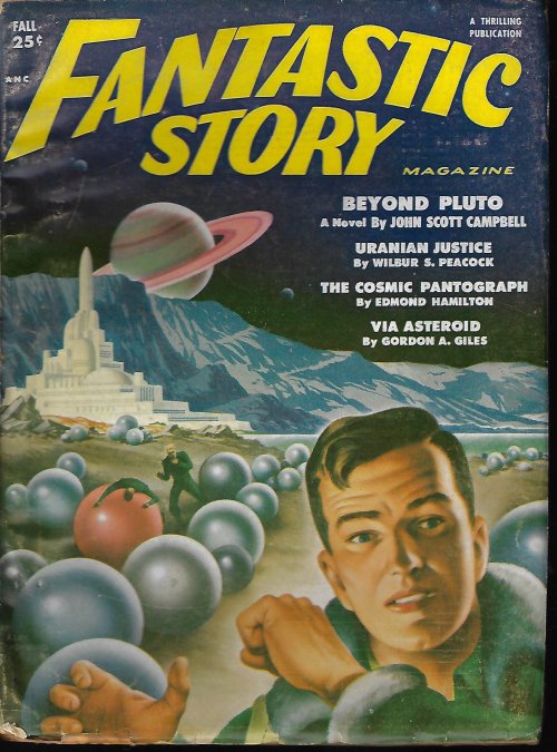 FANTASTIC STORY (JOHN SCOTT CAMPBELL; WILLIAM MORRISON; CHAD OLIVER; RAYMOND Z. GALLUN; MACK REYNOLDS; EDMOND HAMILTON; WILBUR S. PEACOCK; GORDON A. GILES) - Fantastic Story: Fall 1951