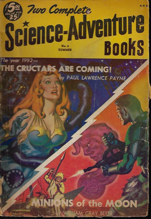 TWO COMPLETE SCIENCE-ADVENTURE BOOKS (PAUL LAWRENCE PAYNE; WILLIAM GRAY BEYER) - Two Complete Science-Adventure Books: Summer 1952 ( April, Apr. - June ) No. 6 (