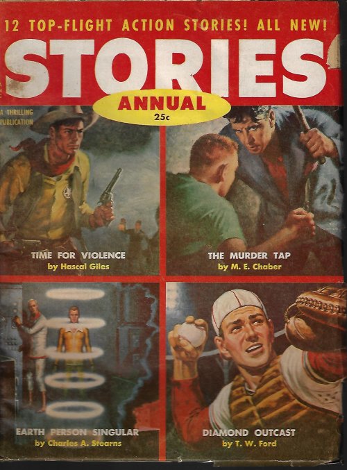 STORIES ANNUAL (ROGER DEE; M. E. CHABER; BRUCE ELLIOTT; HASCAL GILES; ROBERT STEPHENS; PAUL RENDALL MORRISON; BILL ERIN; T. W. FORD; FLETCHER FLORA; CHARLES A. STEARNS; HERBERT D. KASTLE; MARGARET ST. CLAIR) - Stories Annual: 1955 Edition
