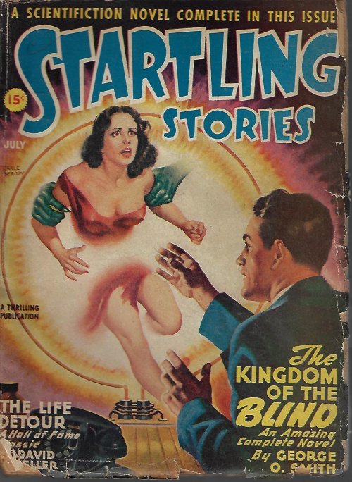 STARTLING (GEORGE O. SMITH; OTTO BINDER; DAVID H. KELLER; HENRY KUTTNER; EDMOND HAMILTON; MARGARET ST. CLAIR; LT. COMDR. WARREN GUTHRIE) - Startling Stories: July 1947
