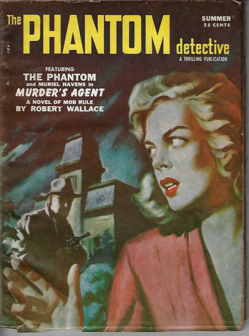PHANTOM DETECTIVE (ROBERT WALLACE; PHILIP MORGAN; J. L. BENTON; MORRIS COOPER; ROBERT ZACKS; HAROLD HELFER; JOSEPH C. STACEY; ANDREW MEREDITH; ADRIAN ANDERSON) - The Phantom Detective: Summer 1953 (