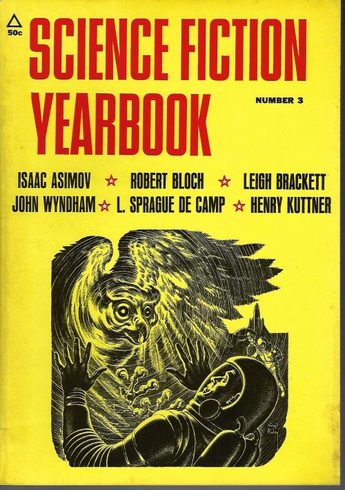 SCIENCE FICTION YEARBOOK: ED. BY HELEN TONO (ISAAC ASIMOV; HENRY KUTTNER; DAMON KNIGHT; ROBERT MOORE WILLIAMS; LEIGH BRACKETT; L. SPRAGUE DE CAMP; MARGARET ST. CLAIR; EDMOND HAMILTON; KENDELL FOSTER CROSSEN; JOHN WYNDHAM; ROBERT BLOCH; M. ALLEN DE FORD) - Science Fiction Yearbook Number 3, 1969