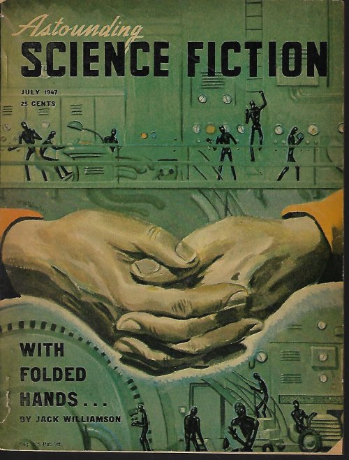 ASTOUNDING (JACK WILLIAMSON; POUL ANDERSON; EDWARD GRENDON; GEORGE O. SMITH; C. RUDMORE; LAWRENCE O'DONNELL - AKA HENRY KUTTNER & C. L. MOORE) - Astounding Science Fiction: July 1947 (