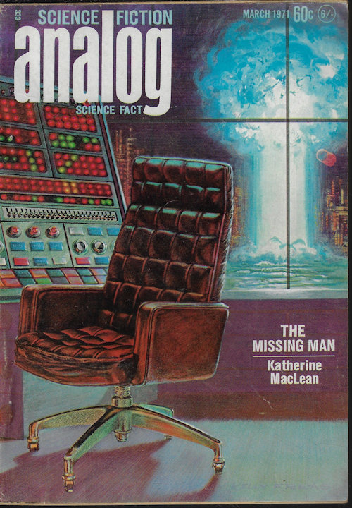 ANALOG (KATHERINE MACLEAN; CHRISTOPHER ANVIL; STANLEY SCHMIDT; LLOYD BIGGLE, JR.) - Analog Science Fiction/ Science Fact: March, Mar. 1971 (