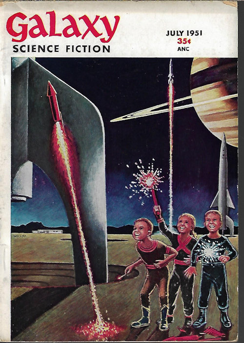 GALAXY (C. M. KORNBLUTH & JUDITH MERRIL AS CYRIL JUDD; WILLIAM TENN; FRITZ LEIBER; JOHN D. MACDONALD; CHARLES DYE; MILTON LESSER) - Galaxy Science Fiction: July 1951