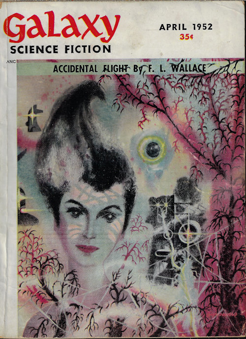 GALAXY (F. L. WALLACE; DAMON KNIGHT; J. T. M'INTOSH; FRITZ LEIBER) - Galaxy Science Fiction: April, Apr. 1952