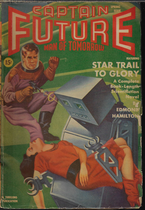 CAPTAIN FUTURE (EDMOND HAMILTON; GAWAIN EDWARDS; EANDO BINDER; WILL GARTH) - Captain Future Man of Tomorrow - the Wizard of Science: Spring 1941