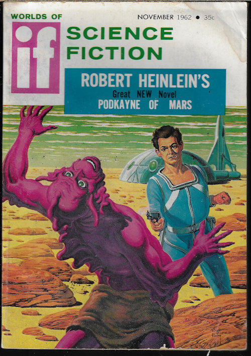 IF (ROBERT A. HEINLEIN; KEITH LAUMER; POUL ANDERSON; ALBERT TEICHNER; DAVID R. BUNCH; CHARLES D. CUNNINGHAM, JR.; KRIS NEVILLE; FRANK BANTA) - If Worlds of Science Fiction: November, Nov. 1962 (
