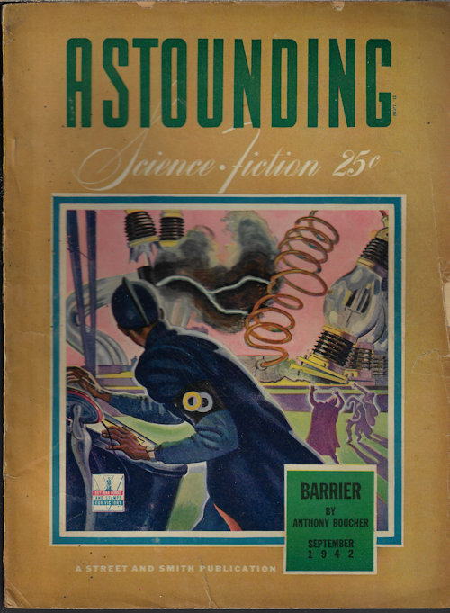 ASTOUNDING (ANTHONY BOUCHER; LESTER DEL REY; CLEVE CARTMILL; LEWIS PADGETT - AKA C. L. MOORE & HENRY KUTTNER; MALCOLM JAMESON; FREDRIC BROWN; WILLY LEY) - Astounding Science Fiction: September, Sept. 1942 (