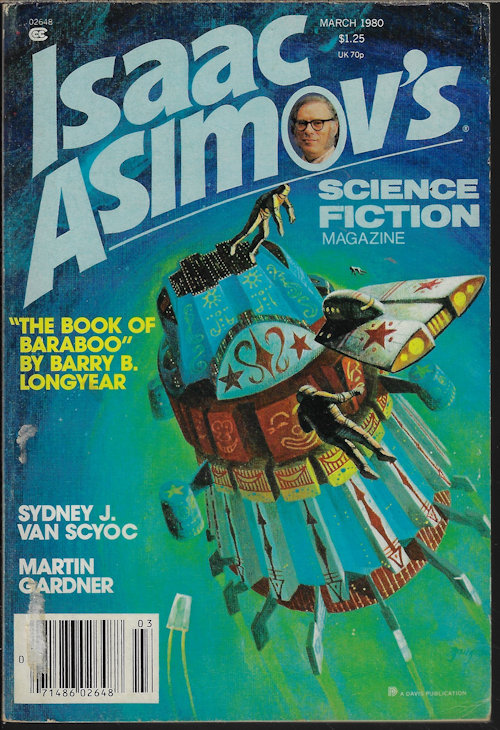 ASIMOV'S (ISAAC ASIMOV; BAIRD SEARLES; SYDNEY J. VAN SCYOC; MARTIN GARDNER; JOANNE MITCHELL; GRANT CARRINGTON; F. GWYNPLAINE MACINTYRE; ARDIS WATERS; RORY HARPER; JOHN KELLY; CHUCK MCMICHAEL; BARRY B. LONGYEAR) - Isaac Asimov's Science Fiction: March, Mar. 1980