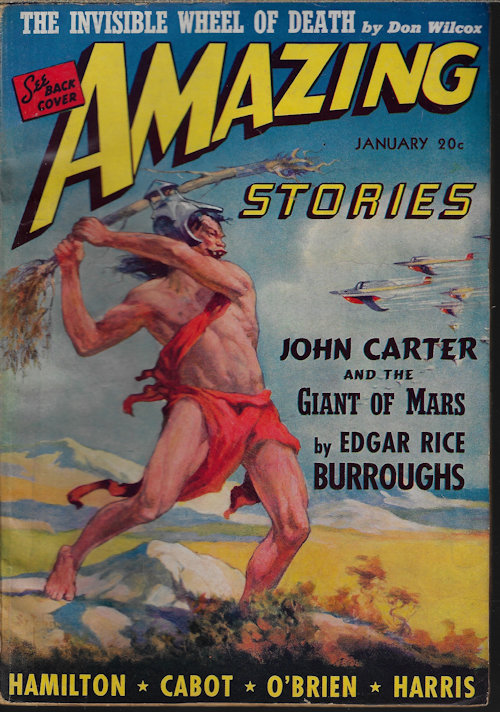 AMAZING (EDGAR RICE BURROUGHS; DON WILCOX; EDMOND HAMILTON; ARTHUR T. HARRIS; JOHN YORK CABOT; DAVID WRIGHT O'BRIEN) - Amazing Stories: January, Jan. 1941 (