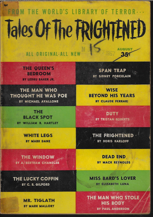 TALES OF THE FRIGHTENED (LEDRU BAKER, JR.; MICHAEL AVALLONE; MARK MALLORY; POUL ANDERSON; WILLIAM B. HARTLEY; MARK DANE; C. B. GILFORD; CLAUDE FERRARI; SIDNEY PORCELAIN; TRISTAN ROBERTS; MACK REYNOLDS; A. BERTRAM CHANDLER; ELIZABETH LUNA; BORIS KARLOFF) - Tales of the Frightened: August, Aug. 1957