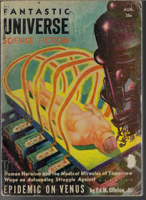 FANTASTIC UNIVERSE (ED M. CLINTON, JR.; DAL STIVENS; MACK REYNOLDS; GARNETT RADCLIFFE; CURTIS W. CASEWIT; RICHARD R. SMITH; EVELYN E. SMITH; ARTHUR SELLINGS; ALAN E. NOURSE; NORMAN ARKAWY & STANLEY HENIG; CHARLES E. FRITCH; J. HARVEY HAGGARD) - Fantastic Universe: August, Aug. 1955