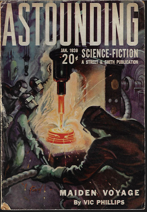 ASTOUNDING (WARNER VAN LORNE - AKA F. ORLIN TREMAINE; VIC PHILLIPS; NORMAN L. KNIGHT; L. SPRAGUE DE CAMP; MALCOLM JAMESON; ARTHUR J. BURKS; MANLY WADE WELLMAN; H. A. LOWER) - Astounding Science Fiction: January, Jan. 1939