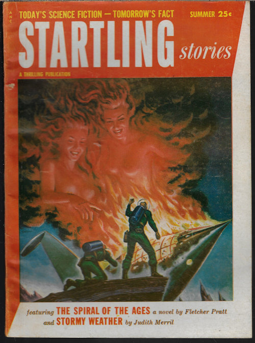 STARTLING (FLETCHER PRATT; MARGARET ST. CLAIR; JUDITH MERRIL; CHARLES A. STEARNS; SAM MERWIN, JR.; GEORGE O. SMITH; GOTTHARD GUNTHER) - Startling Stories: Summer 1954