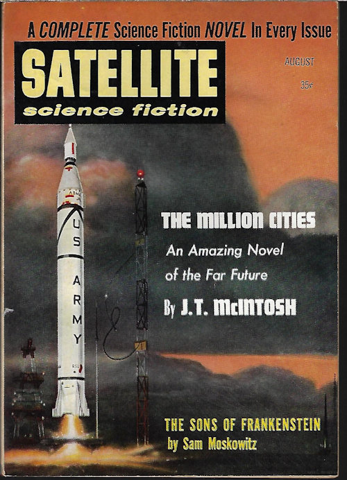 SATELLITE (J. T. MCINTOSH; SAM MOSKOWITZ; ALOIS PIRINGER; H. G. WELLS; MARGARET ST. CLAIR; LLOYD BIGGLE, JR.) - Satellite Science Fiction: August, Aug. 1958 (