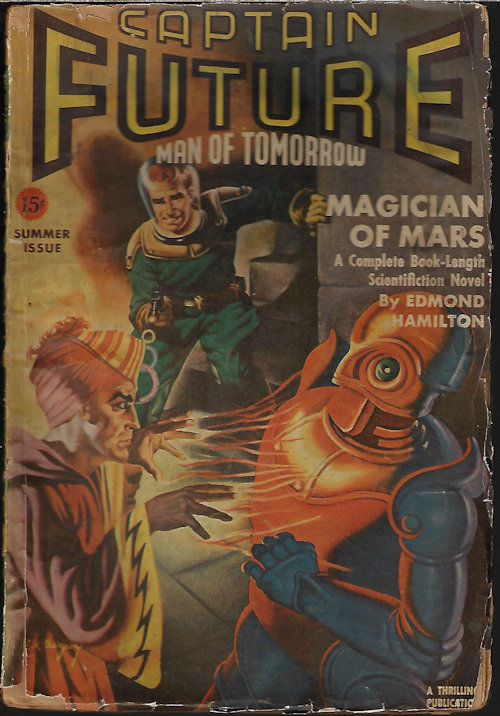 CAPTAIN FUTURE (EDMOND HAMILTON; LAURENCE MANNING; EANDO BINDER; CHARLES STODDARD) - Captain Future Man of Tomorrow; the Wizard of Science: Summer 1941 (