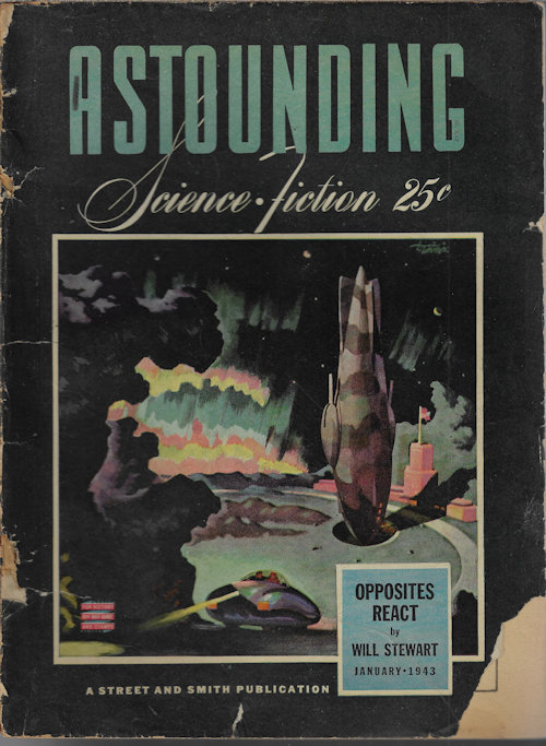 ASTOUNDING (WILL STEWART - AKA JACK WILLIAMSON; A. E. VAN VOGT; MALCOLM JAMESON; ANTHONY BOUCHER; ROSS ROCKLYNNE; HENRY KUTTNER; P. SCHUYLER MILLER; LEWIS PADGETT - AKA C. L. MOORE & HENRY KUTTNER; L. SPRAGUE DE CAMP) - Astounding Science Fiction: January, Jan. 1943