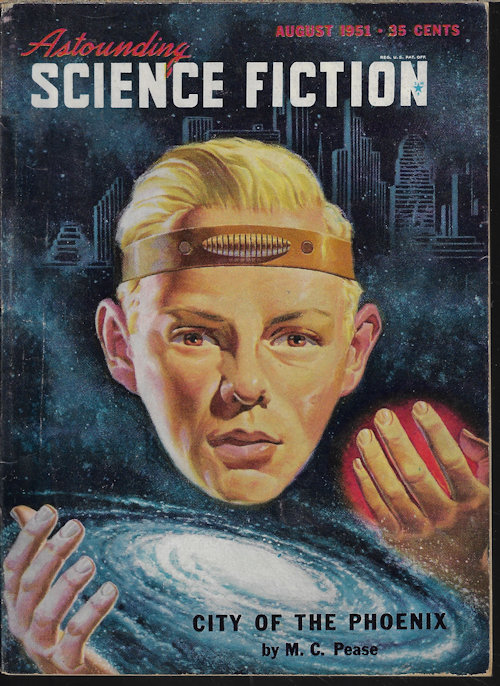 ASTOUNDING (M. C. PEASE; WALTER M. MILLER, JR.; VERNON M. GLASSER; CLIFFORD D. SIMAK; JULIAN CHAIN; GORDON R. DICKSON; DAVE DRYFOOS) - Astounding Science Fiction: August, Aug. 1951