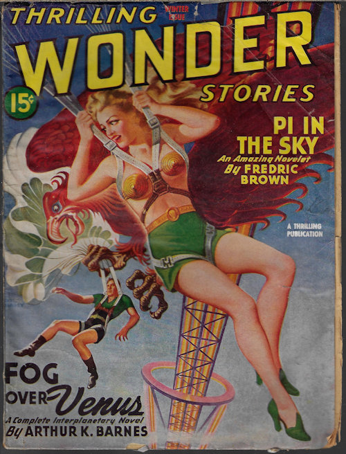 THRILLING WONDER (ARTHUR K. BARNES; FREDRIC BROWN; FRANK BELKNAP LONG; FOX B. HOLDEN; FORD SMITH - AKA OSCAR J. FRIEND; LESLIE NORTHERN - AKA FRANK BELKNAP LONG; WILM CARVER; MURRAY LEINSTER) - Thrilling Wonder Stories: Winter 1945
