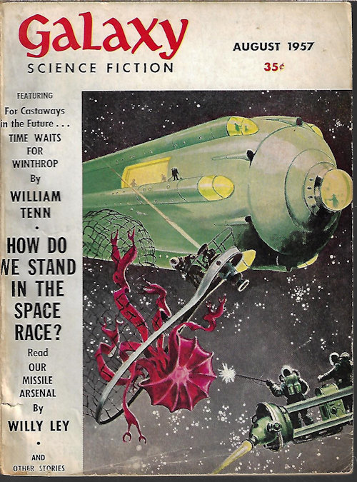 GALAXY (WILLIAM TENN; DANIEL F. GALOUYE; EVELYN E. SMITH; ROBERT SILVERBERG; CON BLOMBERG; WILLY LEY) - Galaxy Science Fiction: August, Aug. 1957