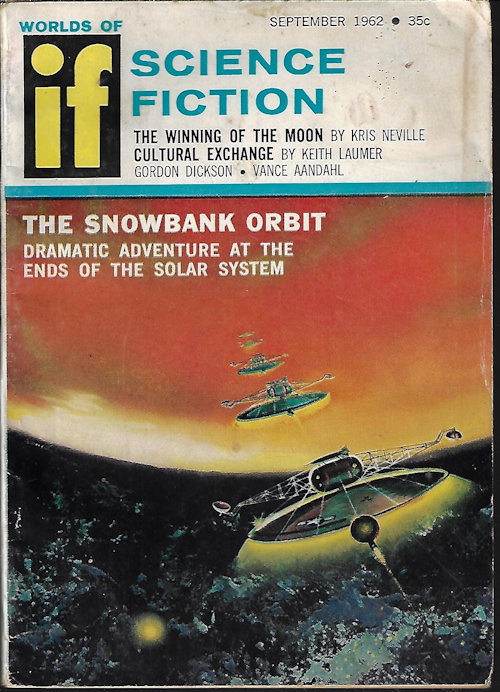 IF (FRITZ LEIBER; KRIS NEVILLE; JIM HARMON; JOSEPH GREEN; KEITH LAUMER; VANCE AANDAHL; GORDON R. DICKSON; WILLIAM HARRIS; ALBERT TEICHNER; THEODORE STURGEON) - If Worlds of Science Fiction: September, Sept. 1962