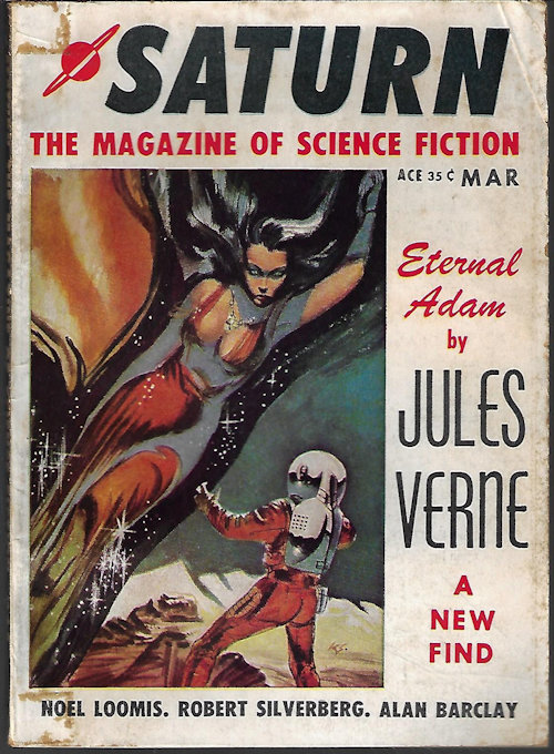 SATURN (JULES VERNE; NOEL LOOMIS; ROBERT SILVERBERG; ALAN BARCLAY; PAUL BRANDTS; JOHN BRUNNER) - Saturn: March, Mar. 1957