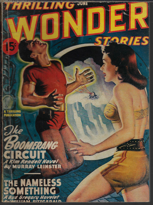 THRILLING WONDER (MURRAY LEINSTER; HUDSON HASTINGS - AKA HENRY KUTTNER & C. L. MOORE; WILLIAM FITZGERALD - AKA LEINSTER; THEODORE STURGEON; JAMES MACCREIGH - AKA FRED POHL; WILL F. JENKINS - AKA LEINSTER; JERRY SHELTON) - Thrilling Wonder Stories: June 1947