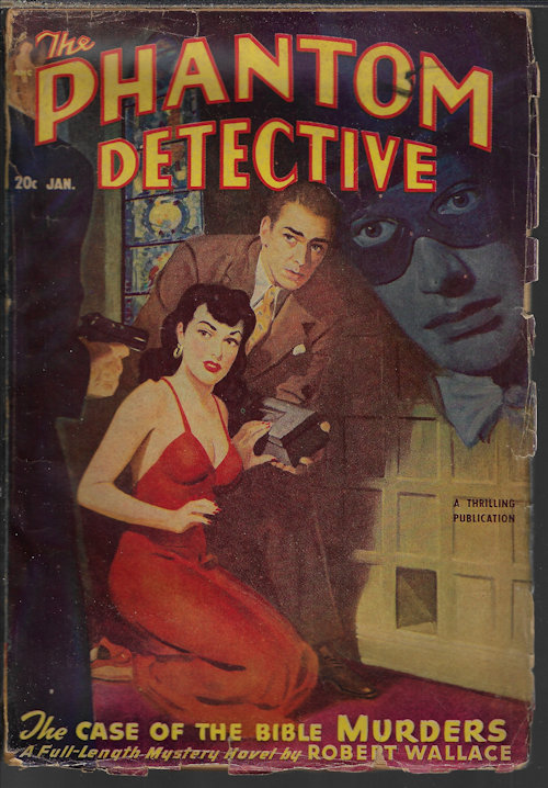 PHANTOM DETECTIVE (ROBERT WALLACE; EDWARD RONNS; GABRIEL WILSON; C. S. MONTANYE; RAY CUMMINGS; O. B. MYERS; JACKSON HITE) - The Phantom Detective: January, Jan. 1949