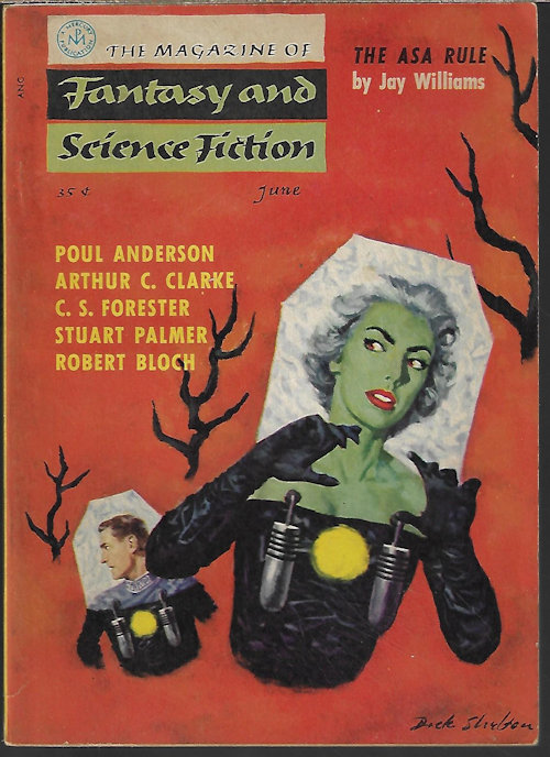 F&SF (POUL ANDERSON; WILLIAM MORRISON; WILLIAM NOLAN & CHARLES FRITCH; ARTHUR C. CLARKE; R. BRETNOR; JAY WILLIAMS; C. S. FORESTER; STUART PALMER; ROBERT BLOCH; WINONA MCCLINTIC) - The Magazine of Fantasy and Science Fiction (F&Sf): June 1956