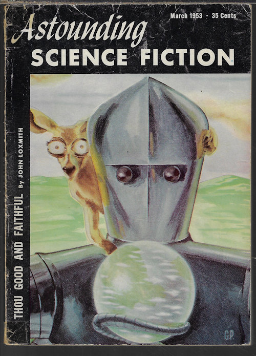 ASTOUNDING (JOHN LOXMITH - AKA JOHN BRUNNER; THOMAS WILSON; ROBERT SHECKLEY; H. BEAM PIPER & JOHN J. MCGUIRE; WALLACE WEST) - Astounding Science Fiction: March, Mar. 1953