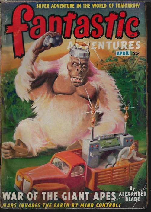 FANTASTIC ADVENTURES (ALEXANDER BLADE; E. K. JARVIS; GEOFF ST. REYNARD - AKA ROBERT W. KREPPS; ROG PHILLIPS; MOLLIE CLAIRE) - Fantastic Adventures: April, Apr. 1949
