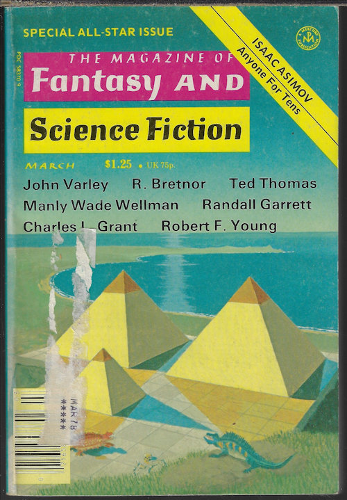 F&SF (JOHN VARLEY; R. BRETNOR; MANLY WADE WELLMAN; TED THOMAS; GLEN COOK; CHARLES L. GRANT; ROBERT F. YOUNG; RANDALL GARRETT) - The Magazine of Fantasy and Science Fiction (F&Sf): March, Mar. 1978 (