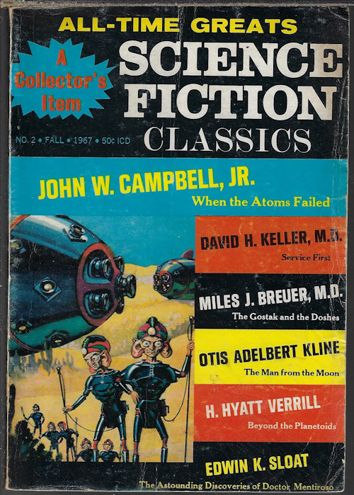 SCIENCE FICTION CLASSICS (JOHN W. CAMPBELL, JR.; H. HYATT VERRILL; OTIS ADELBERT KLINE; EDWIN K. SLOAT; MILES J. BREUER, MD; DAVID H. KELLER, MD) - Science Fiction Classics: No. 2, Fall 1967