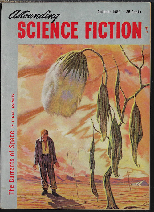 ASTOUNDING (ISAAC ASIMOV; EDWIN JAMES - AKA JAMES E. GUNN; DEAN MCLAUGHLIN; ALFRED COPPEL; WALTER M. MILLER, JR.; WILLY LEY) - Astounding Science Fiction: October, Oct. 1952 (