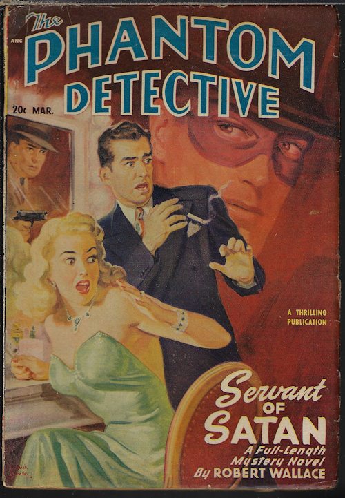 PHANTOM DETECTIVE (ROBERT WALLACE; ROGER FULLER; LEONARD JONES; RAY CUMMINGS; C. K. M. SCANLON; ANTHONY TOMPKINS; JACKSON HITE) - The Phantom Detective: March, Mar. 1949
