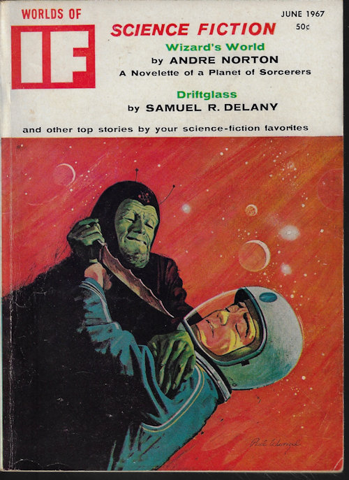 IF (ANDRE NORTON; HOWARD L. MORRIS; SAMUEL R. DELANY; KEITH LAUMER; FRED SABERHAGEN; JACK B. LAWSON; STAN ELLIOTT) - If Worlds of Science Fiction: June 1967