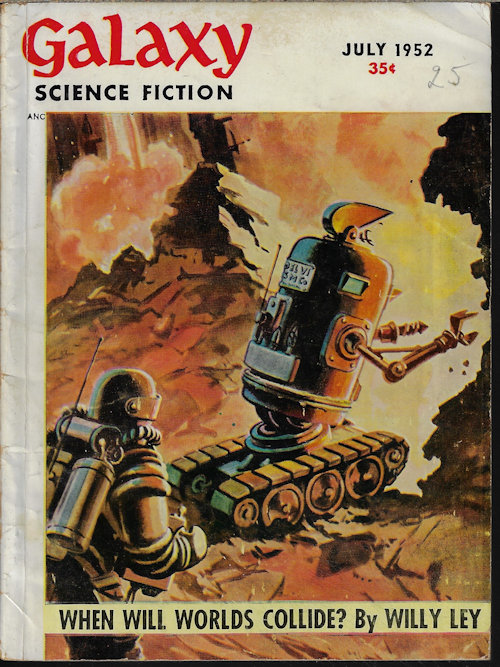 GALAXY (MARK CLIFTON; JOHN WYNDHAM; ROGER DEE; RICHARD MATHESON; EDWARD WELLEN; FREDERICK POHL & C. M. KORNBLUTH; WILLY LEY) - Galaxy Science Fiction: July 1952 (