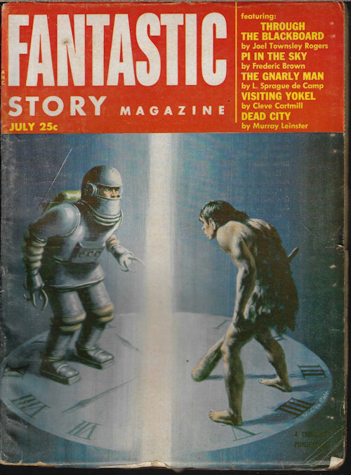 FANTASTIC STORY (JOEL TOWNSLEY ROGERS; FREDRIC BROWN; MURRAY LEINSTER; L. SPRAGUE DE CAMP; STEVE CARTMILL; COLIN G. JAMESON SR. & JR.; SAM MERWIN, JR.; RICHARD MATHESON; PHILIP K. DICK) - Fantastic Story: July 1953