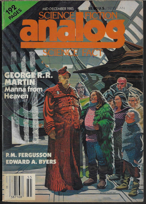 ANALOG (GEORGE R. R. MARTIN; S. C. SYKES; EDWARD A. BYERS; PHYLLIS EISENSTEIN; LAURENCE M. JANIFER; TOM LIGON; P. M. FERGUSSON; STEPHEN L. BURNS) - Analog Science Fiction/ Science Fact: Mid- December, Mid- Dec. 1985