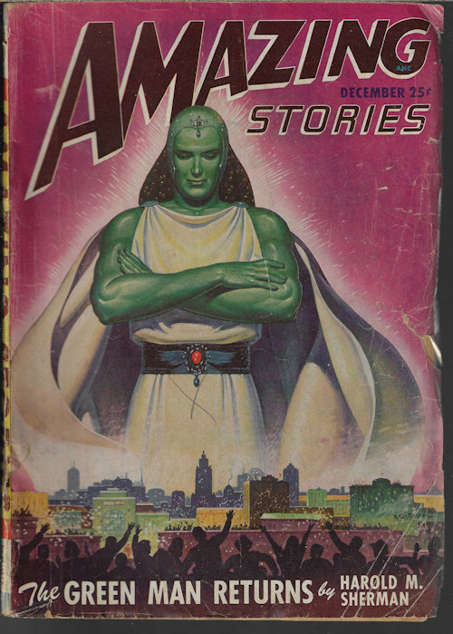 AMAZING (HAROLD M. SHERMAN; CHESTER S. GEIER; RICHARD S. SHAVER; GUY ARCHETTE) - Amazing Stories: December, Dec. 1947 (